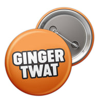 Ginger Twat Badge